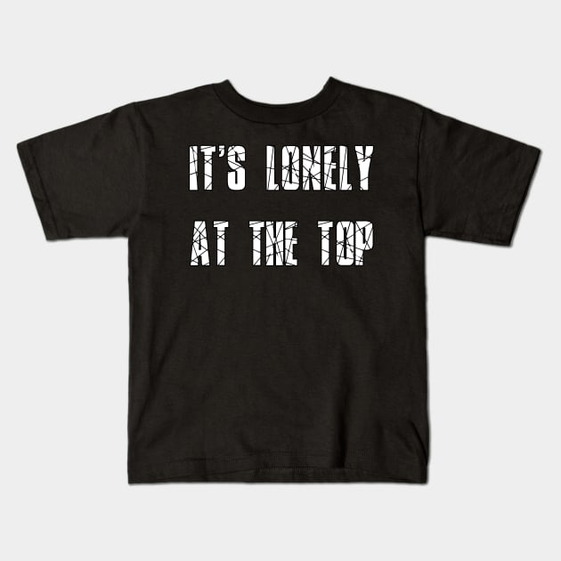 It's lonely at the top Kids T-Shirt by Dyobon